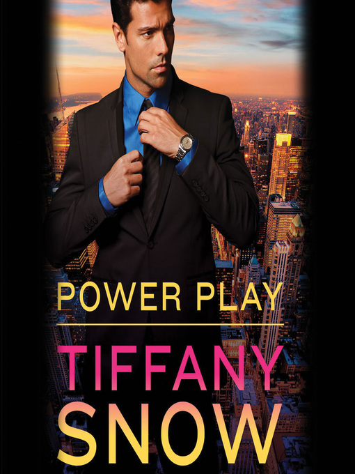 Title details for Power Play by Tiffany Snow - Available